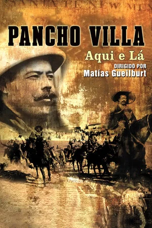 Постер: Pancho Villa: Here and There
