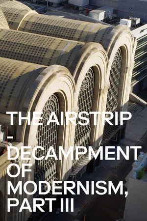 Постер: The Airstrip - Decampment of Modernism, Part III