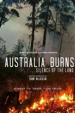 Постер: Australia Burns... Silence Of The Land
