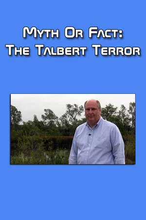 Постер: Myth or Fact: The Talbert Terror