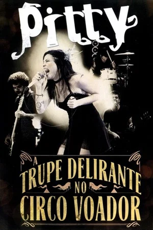 Постер: Pitty: A Trupe Delirante no Circo Voador
