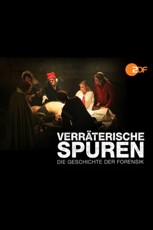 Постер: Verräterische Spuren - Die Geschichte der Forensik