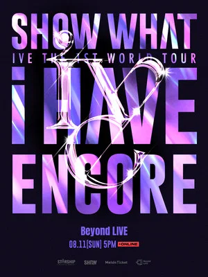 Постер: IVE THE 1ST WORLD TOUR 'SHOW WHAT I HAVE' - ENCORE