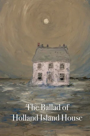 Постер: The Ballad of Holland Island House