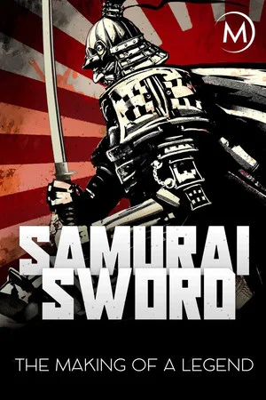 Постер: Samurai Sword The Making Of A Legend