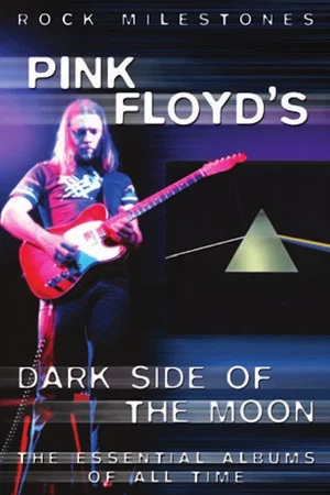 Постер: Rock Milestones: Pink Floyd's Dark Side of the Moon