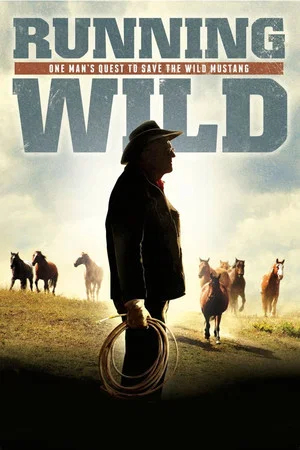 Постер: Running Wild: One Man's Quest to Save the Wild Mustang