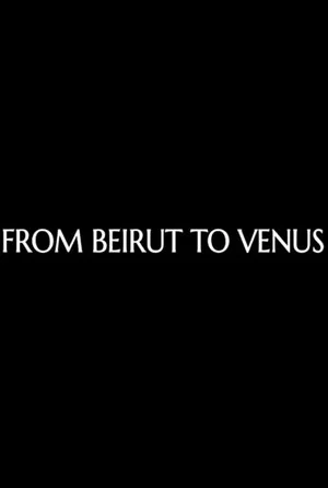 Постер: From Beirut to Venus
