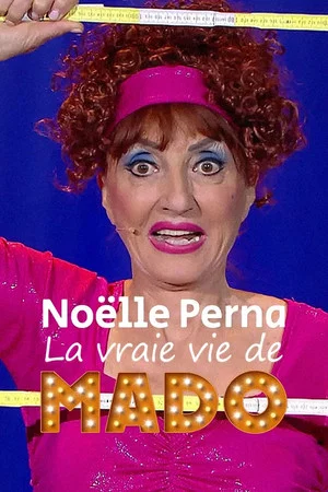 Постер: Noëlle Perna - La vraie vie de Mado