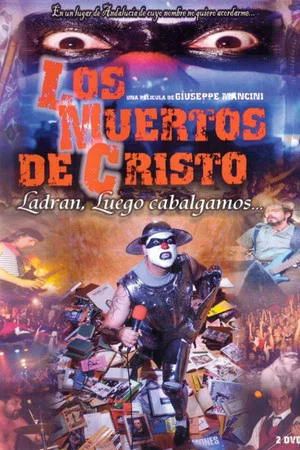 Постер: Los Muertos de Cristo: Ladran, luego cabalgamos...