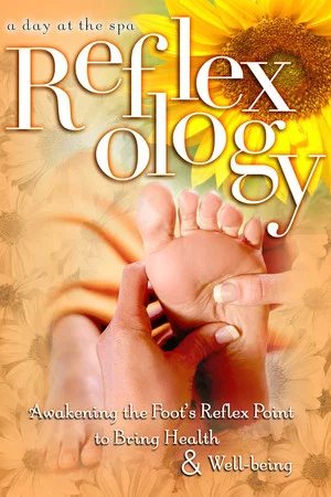 Постер: Reflexology: Awakening the Foot's Reflex Point to Bring Health & Well-Being - A Day at the Spa Collection