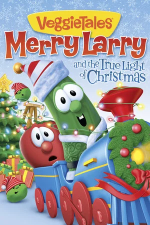 Постер: VeggieTales: Merry Larry and the True Light of Christmas