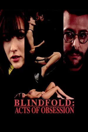 Постер: Blindfold: Acts of Obsession