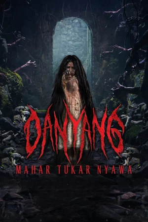 Постер: Danyang: Mahar Tukar Nyawa