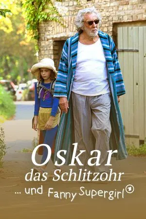Постер: Oskar, das Schlitzohr und Fanny Supergirl