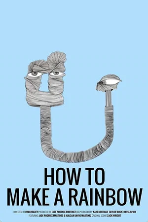 Постер: How to Make a Rainbow