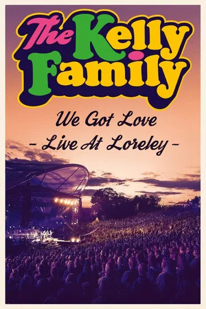Постер: The Kelly Family - We Got Love - Live At Loreley
