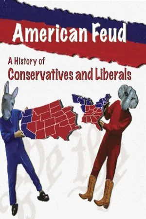 Постер: American Feud: A History of Conservatives and Liberals