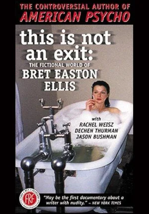 Постер: This Is Not an Exit: The Fictional World of Bret Easton Ellis