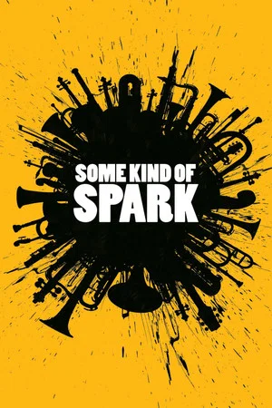 Постер: Some Kind of Spark