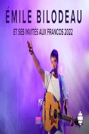 Постер: Émile Bilodeau et ses invités aux Francos 2022