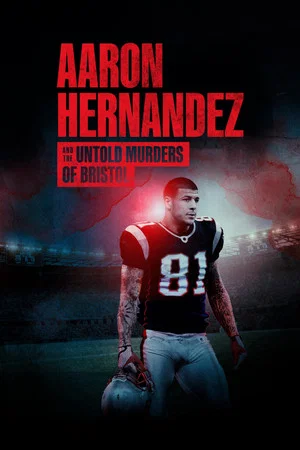 Постер: Aaron Hernandez and the Untold Murders of Bristol