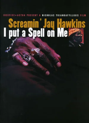 Постер: Screamin' Jay Hawkins: I Put a Spell on Me