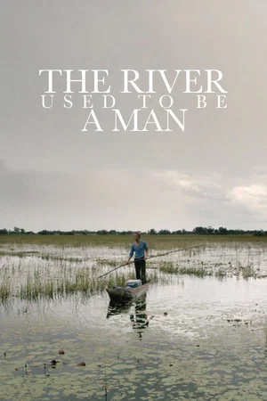 Постер: The River Used to Be a Man