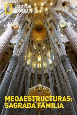 Постер: Megaestructuras Sagrada Familia