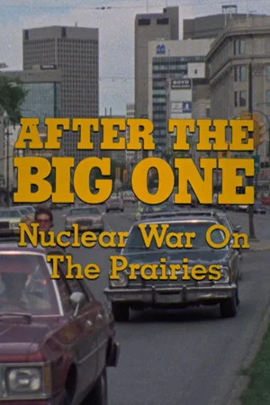 Постер: After the Big One: Nuclear War on the Prairies