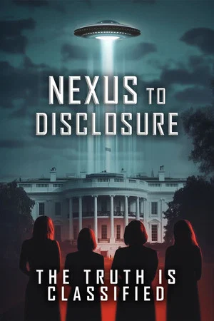 Постер: Nexus to Disclosure the Truth Is Classified