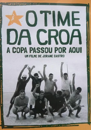 Постер: O Time da Croa - A Copa Passou por Aqui