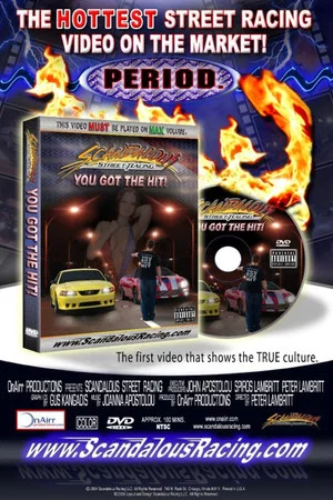 Постер: Scandalous Street Racing "You Got the Hit"