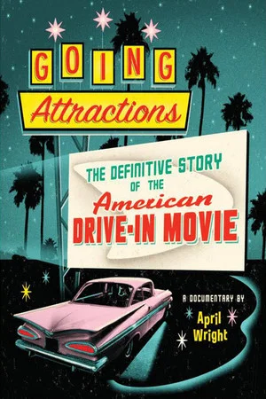 Постер: Going Attractions: The Definitive Story of the American Drive-in Movie