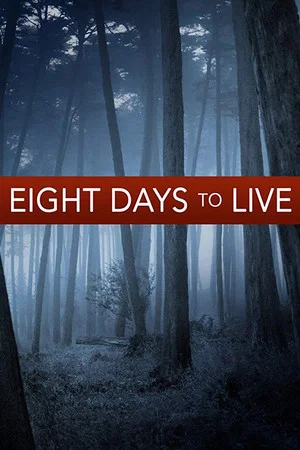 Постер: Eight Days to Live