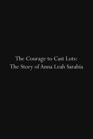 Постер: The Courage to Cast Lots: The Story of Anna Leah Sarabia