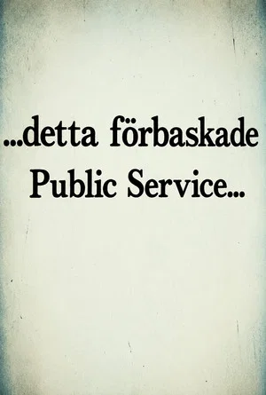 Постер: ...detta förbaskade Public Service