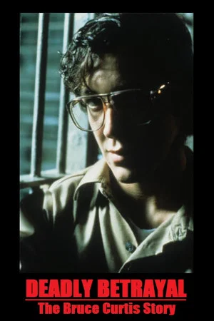 Постер: Deadly Betrayal: The Bruce Curtis Story