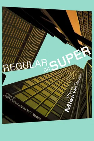 Постер: Regular or Super: Views on Mies van der Rohe