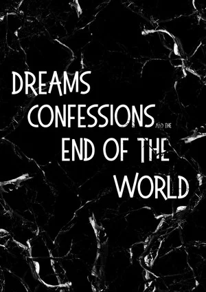 Постер: Dreams, Confessions and The End Of The World