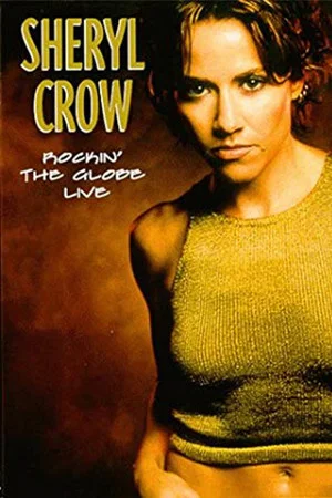 Постер: Sheryl Crow - Rockin' the Globe Live