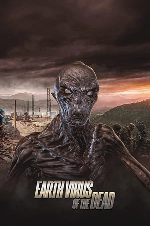 Постер: Earth Virus of the Dead