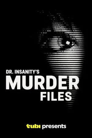 Постер: Dr. Insanity's Murder Files
