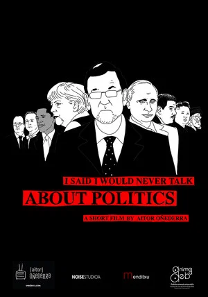 Постер: I Said I Would Never Talk About Politics