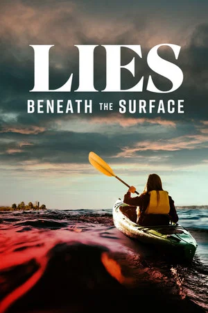 Постер: Lies Beneath The Surface
