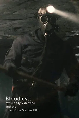 Постер: Bloodlust: My Bloody Valentine and the Rise of the Slasher Film