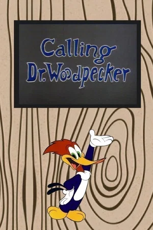 Постер: Calling Dr. Woodpecker