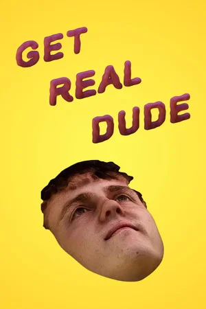 Постер: Get Real Dude