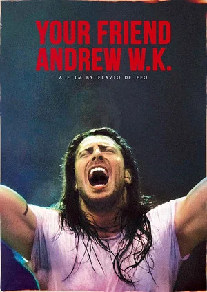Постер: Your Friend Andrew W.K.
