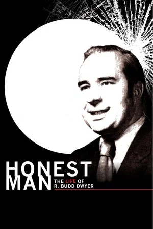 Постер: Honest Man: The Life of R. Budd Dwyer